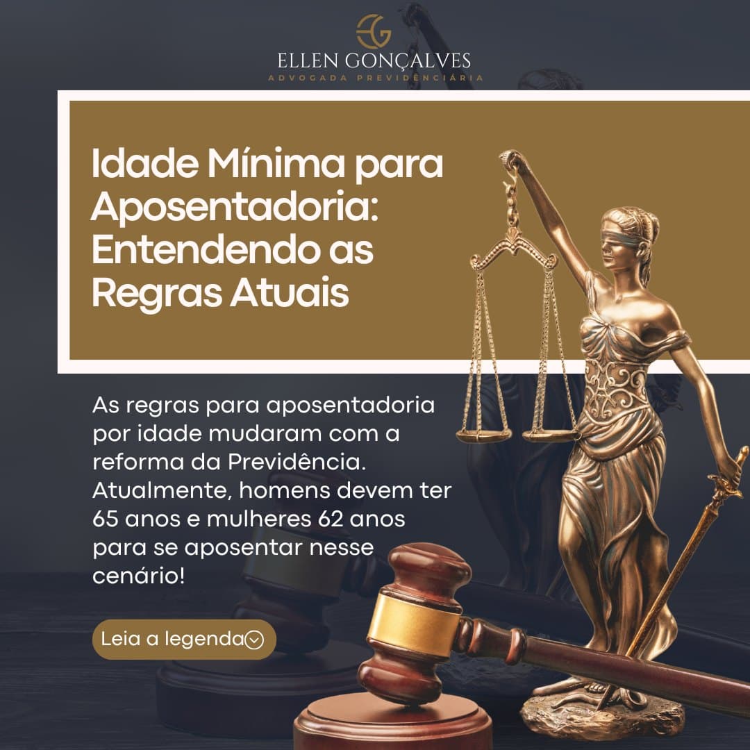 Post da Dra. Ellen Gonçalves sobre idade mínima para aposentadoria e as regras atuais do INSS em Brasília.